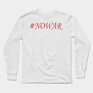 #NOWAR Long Sleeve T-Shirt